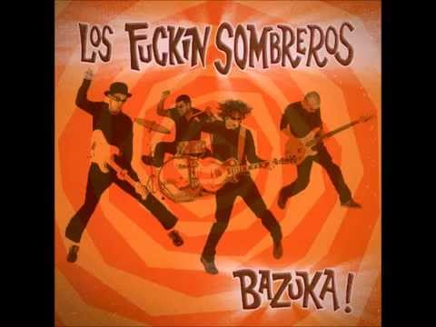 Los Fuckin Sombreros - Bazuka! (Álbum completo) (2003)
