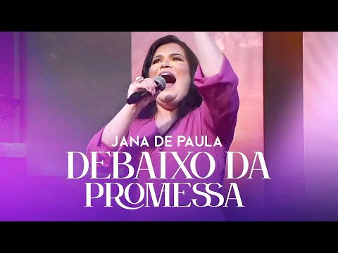 DEBAIXO DA PROMESSA - JANA DE PAULA (COM LETRA)