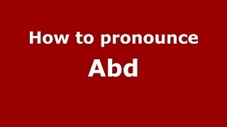 How to pronounce Abd