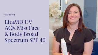 Unboxing EltaMD UV AOX Mist Face & Body Broad Spectrum SPF 40