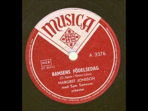 Margret Jonsson med Sam Samsons orkester - Bamsens födelsedag