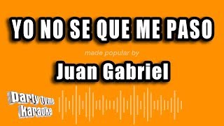 Juan Gabriel - Yo No Se Que Me Paso (Versión Karaoke)