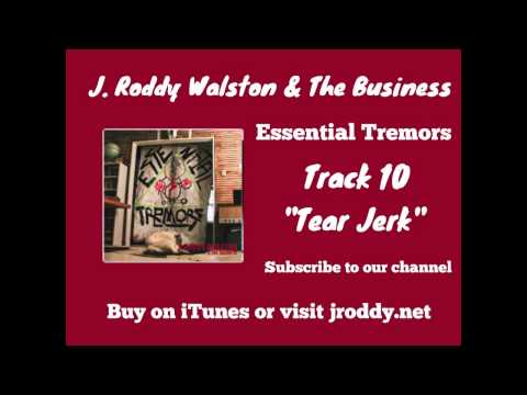 Tear Jerk - J Roddy Walston and The Business