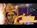 Sakthi Maha Sakthiya Raja Rajeshwari Dj Remix Dj