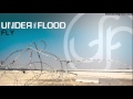 Under The Flood - Fly (Radio Edit) 