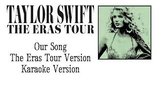 Taylor Swift - Our Song (The Eras Tour) (Studio Version) (Karaoke Version)