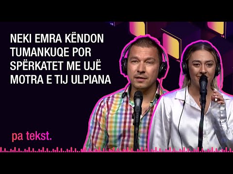 Neki Emra këndon Tumankuqe por spërkatet me ujë motra e tij Ulpiana
