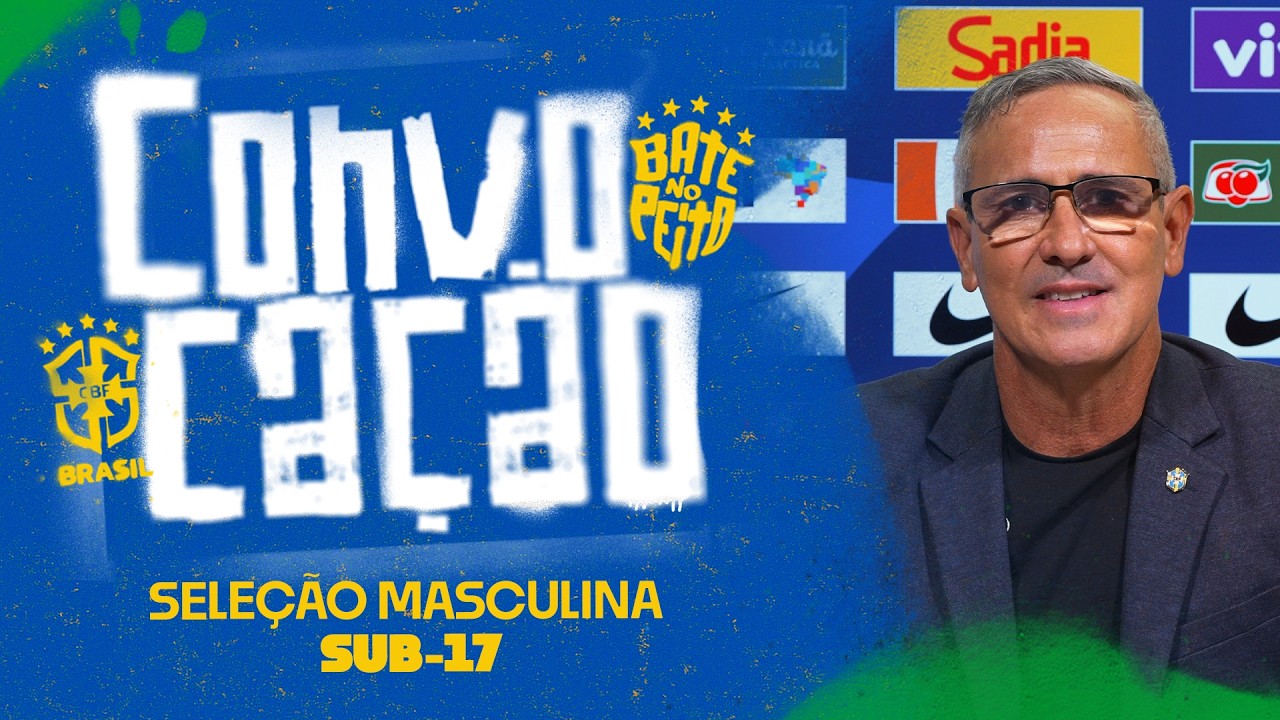 CONVOCAÇÃO DA SELEÇÃO BRASILEIRA MASCULINA SUB-17 - 04/09/26