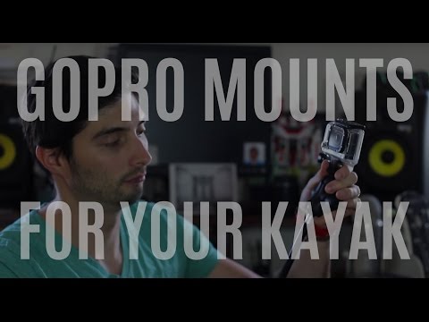 Sea Kayaking - Overview of some GoPro Mounts for your Kayak