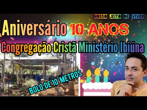 A IGREJA Congregação Cristã ( ministério) Ibiúna fez 10 anos veja O ACONTECEU 🙌😃