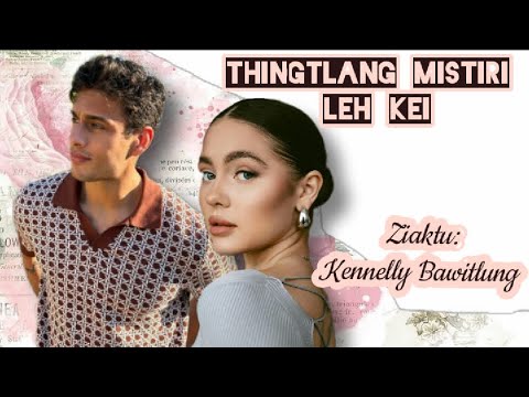 Thingtlang mistiri leh kei | Bung 9-na | Ziaktu~Kennelly Bawitlung