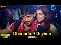 Dhoonde Akhiyaan Sidharth Malhotra Parineeti Chopra Jabariya Jodi Altamash Tanishk Lyrical