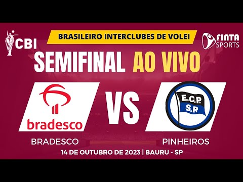 AO VIVO | BRADESCO X PINHEIROS | CAMPEONATO BRASILEIRO INTERCLUBES DE VÔLEI | SEMI FINAL