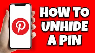 How To Unhide A Pin Pinterest (Quick & Easy)