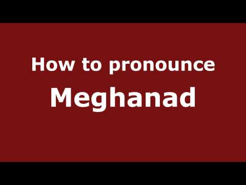 How to Pronounce Meghanad - PronounceNames.com