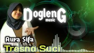 Download lagu Tresno Suci - Aura Sifa Dogleng Music mp3 Download lagu Tresno Suci - Aura Sifa Dogleng Music mp3