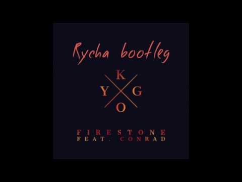 Kygo feat. Conrad - Firestone (Rycha bootleg)