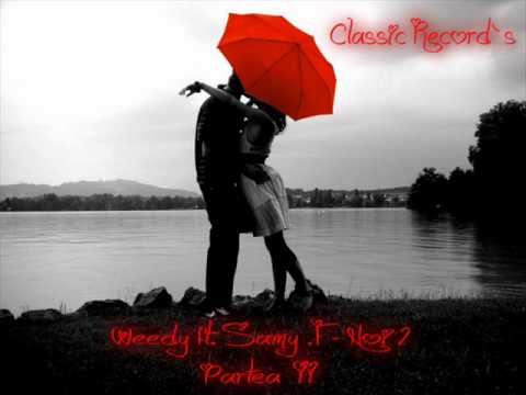 Weedy ft . Samy .F - Noi 2  ( Partea II )