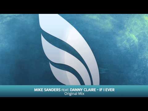 Mike Sanders feat. Danny Claire - If I Ever (Original Mix)