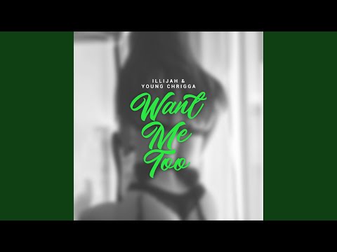 Want Me Too (feat. Young Chrigga)