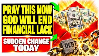 🌟 God tells you to pray this NOW and a sudden change will lift you out of FINANCIAL hardship TODAY