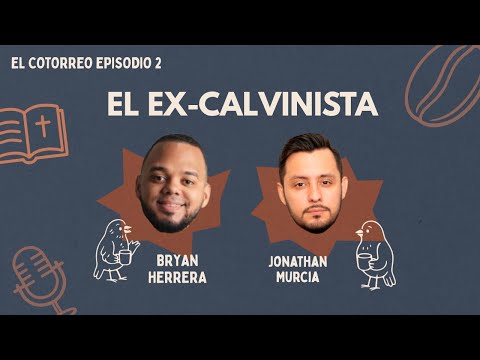 Episodio 2. El Ex-Calvinista l El Cotorreo.