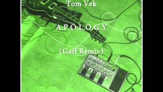 Tom Vek - A.P.O.L.O.G.Y (Gaff Remix)