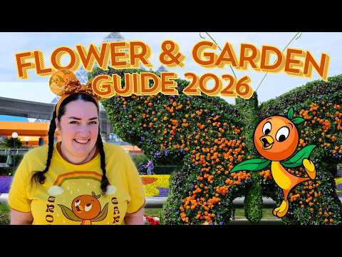 EPCOT Flower & Garden Festival 2026 Complete Guide 🍊🌸🌱| Disney World