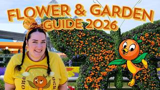 EPCOT Flower & Garden Festival 2026 Complete Guide 🍊🌸🌱| Disney World