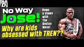 Why Are the Kids Obsessed With Tren? No Way Jose with Jose Raymond