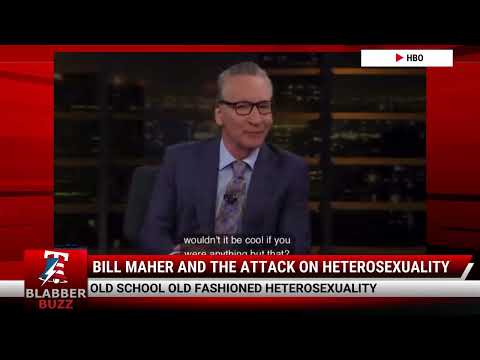 Watch: Bill Maher And The Attack On Heterosexuality