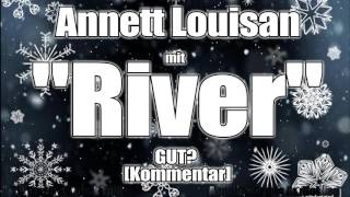 Annett Louisan mit "River" GUT? [Kommentar]