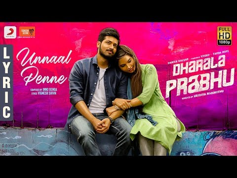 Dharala Prabhu - Unnaal Penne Lyric | Harish Kalyan, TanyaHope, Vivek | KrishnaMarimuthu |Inno Genga