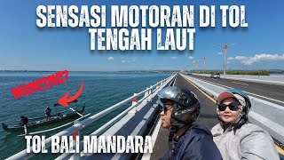 Download lagu SENSASI MOTORAN di TOL TENGAH LAUT | TOL BALI MANDARA mp3