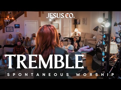 Tremble | Spontaneous Worship from JesusCo Live At Home 02 - 3/31/23