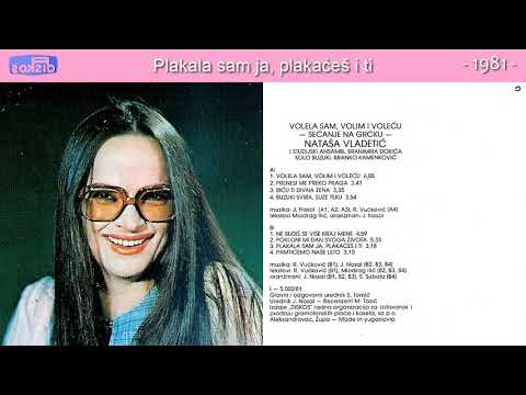 Natasa Vladetic - Plakala sam ja, plakaces i ti - (Audio 1981)
