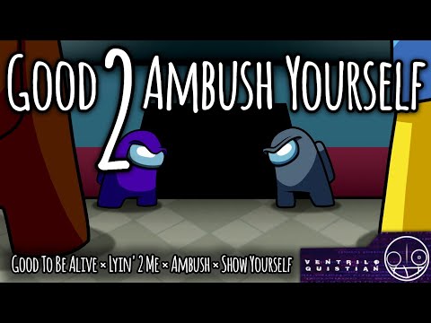 MASHUP | CG5³, DAGames - Good 2 Ambush Yourself (AMONG US SONG MASHUP)