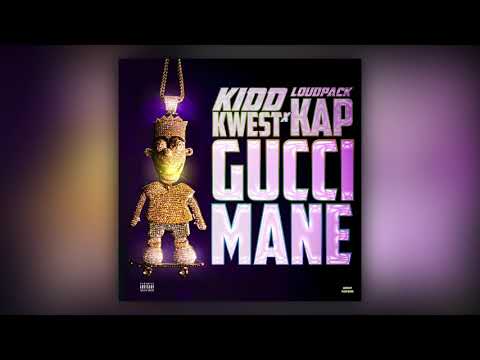 KIDD KWEST x LOUDPACK KAP - GUCCI MANE