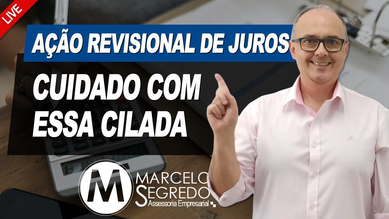 AÇÃO REVISIONAL DE JUROS - CUIDADO, NÃO CAIA NESSA CILADA!