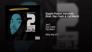 Sippin Potion Interlude (feat. Zay Cash & Og Maco)