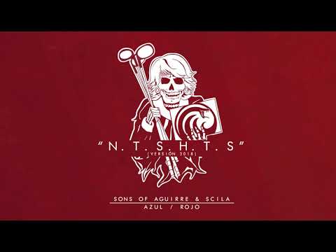SONS OF AGUIRRE & SCILA - N.T.S.H.T.S (AUDIO OFICIAL)