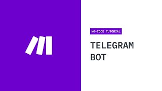 How To Create A Telegram Bot In Make (Integromat): No-Code Tutorial
