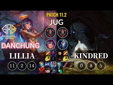 SRB Danchung Lillia vs Kindred Jungle - KR Patch 11.2