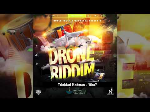 Trinidad Madman - Who (DRONE RIDDIM)2021
