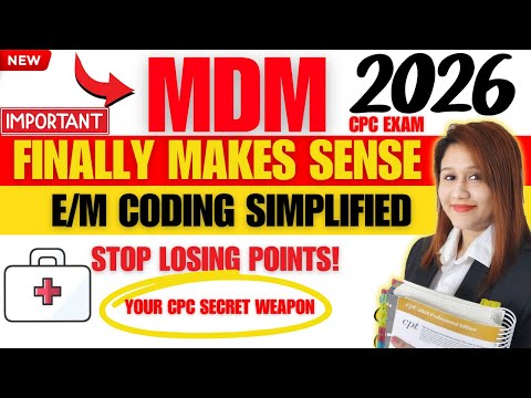 CPC Exam 2026: MDM Made EASY! Master E/M Coding the Simple Way