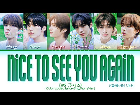 TWS 'Nice to see you again (Korean Ver.)' lyrics (투어스 '다시 만난 오늘' 가사) (Color coded lyrics)