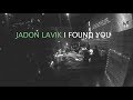 "I Found You" by Jadon Lavik (Live - In The Stillness Part 1 EP)