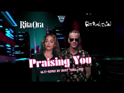 Rita Ora & Fatboy Slim - Praising You (Ulti-Remix by Beat Thrillerz) out now on Ultimix Records 314
