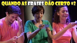 Frases que deram muito certo no jogo das FRASES - Parte 2
