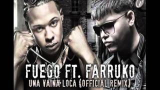 Una Vaina Loca Remix-Fuego Ft. Farruco/Dale Me Gusta.